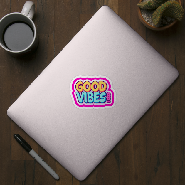 Good Vibes! by Big Sexy Tees